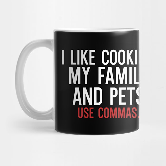 I like cooking my family and pets use commas by maxcode